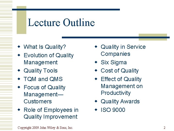 Lecture Outline w What Is Quality? w Evolution of Quality Management w Quality Tools