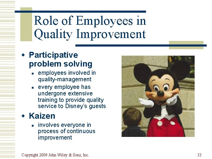 Role of Employees in Quality Improvement w Participative problem solving n n employees involved