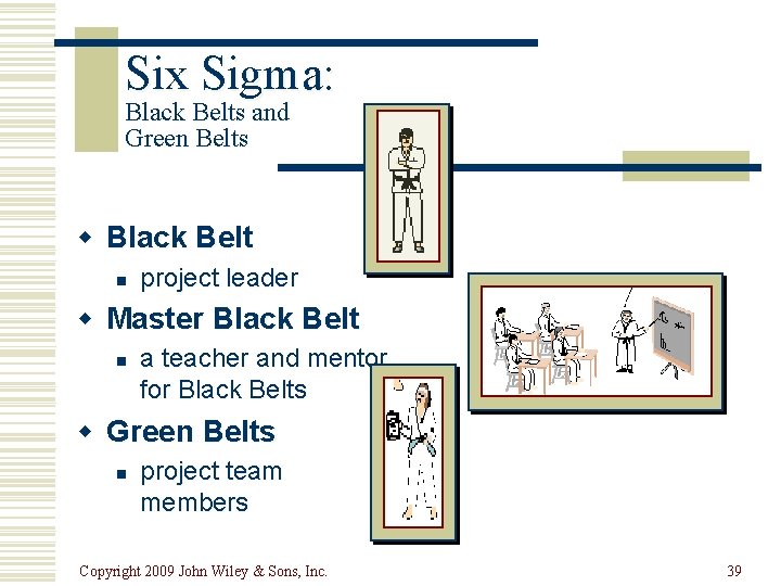 Six Sigma: Black Belts and Green Belts w Black Belt n project leader w Six Sigma: Black Belts and Green Belts w Black Belt n project leader w