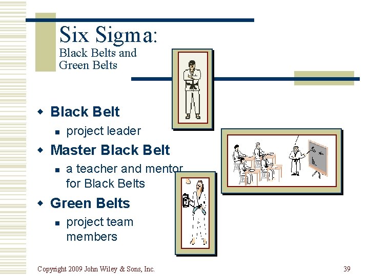 Six Sigma: Black Belts and Green Belts w Black Belt n project leader w