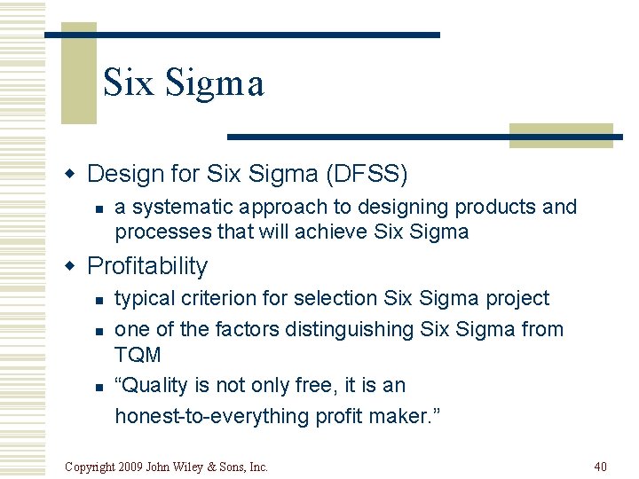 Six Sigma w Design for Six Sigma (DFSS) n a systematic approach to designing