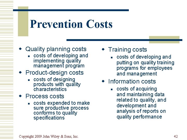 Prevention Costs w Quality planning costs n costs of developing and implementing quality management