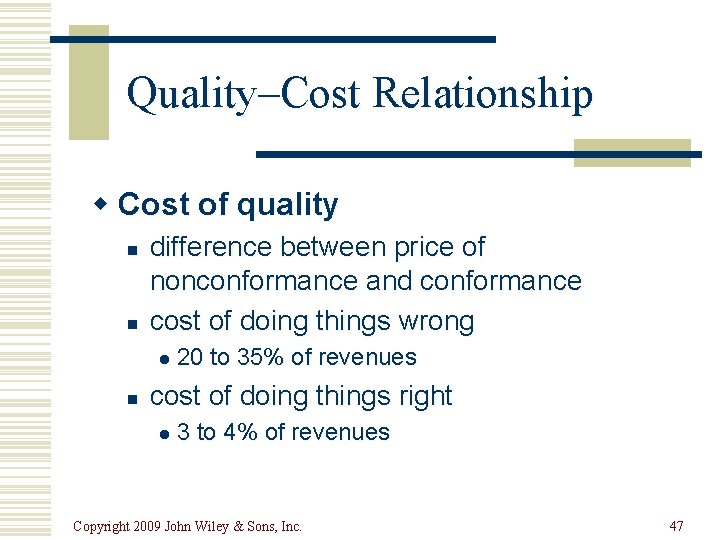 Quality–Cost Relationship w Cost of quality n n difference between price of nonconformance and