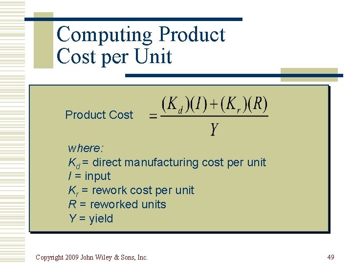 Computing Product Cost per Unit Product Cost where: Kd = direct manufacturing cost per Computing Product Cost per Unit Product Cost where: Kd = direct manufacturing cost per