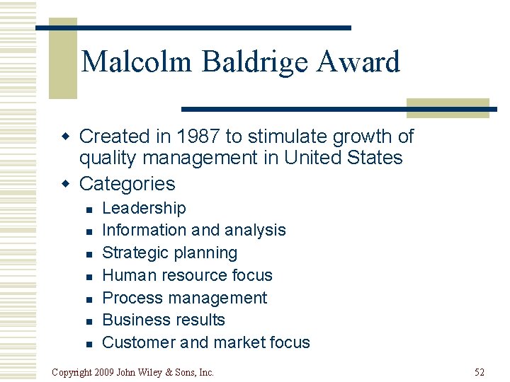 Malcolm Baldrige Award w Created in 1987 to stimulate growth of quality management in