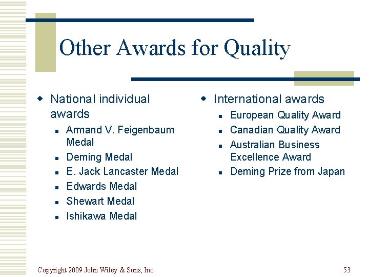 Other Awards for Quality w National individual awards n n n Armand V. Feigenbaum