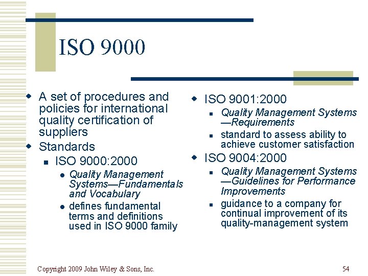 ISO 9000 w A set of procedures and policies for international quality certification of