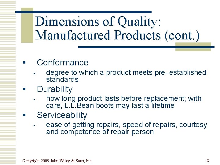 Dimensions of Quality: Manufactured Products (cont. ) § Conformance § § degree to which Dimensions of Quality: Manufactured Products (cont. ) § Conformance § § degree to which