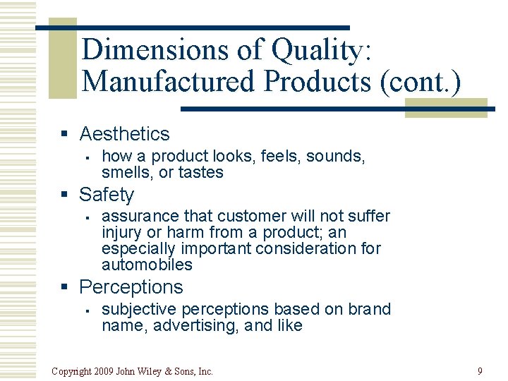 Dimensions of Quality: Manufactured Products (cont. ) § Aesthetics § how a product looks,