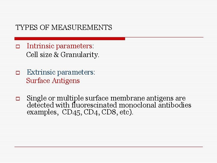 TYPES OF MEASUREMENTS o Intrinsic parameters: Cell size & Granularity. o Extrinsic parameters: Surface