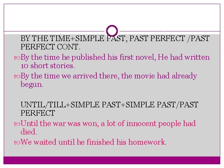 BY THE TIME+SIMPLE PAST, PAST PERFECT /PAST PERFECT CONT. By the time he published