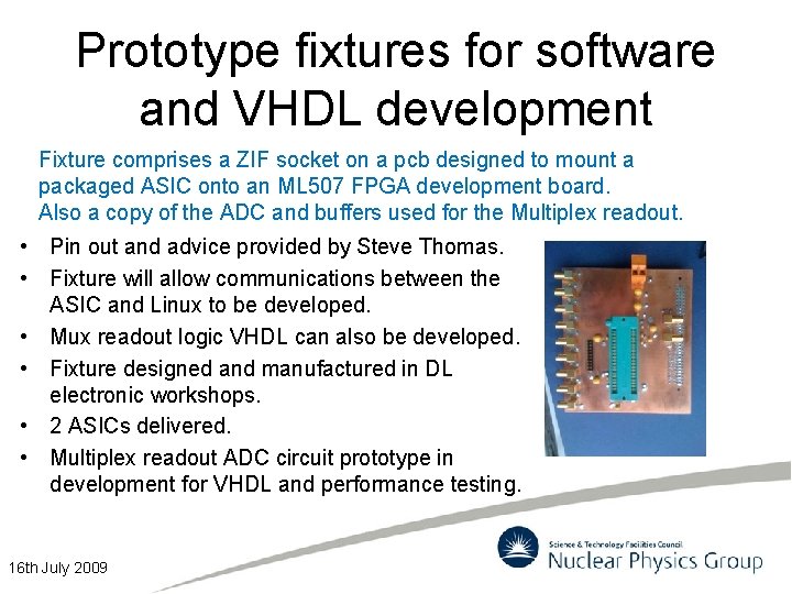 Prototype fixtures for software and VHDL development Fixture comprises a ZIF socket on a