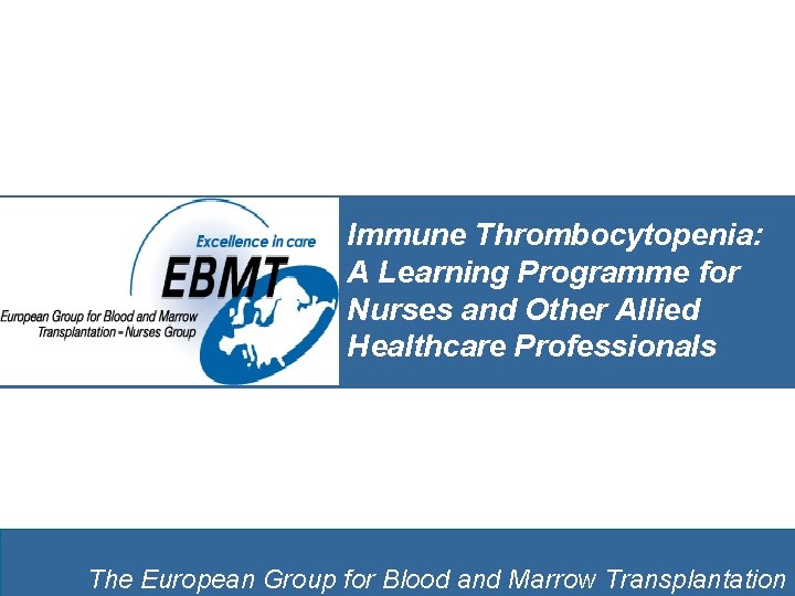 Click Thrombocytopenia: and Insert text here Immune A Learning Programme for Nurses and Other