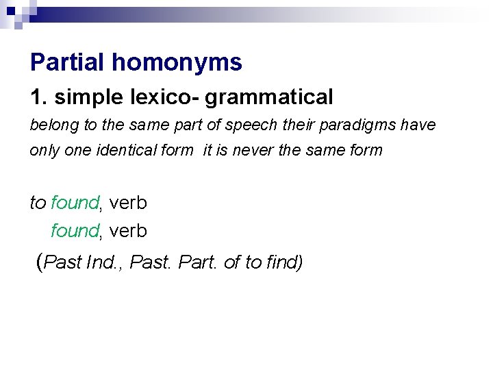 Partial homonyms 1. simple lexico- grammatical belong to the same part of speech their Partial homonyms 1. simple lexico- grammatical belong to the same part of speech their