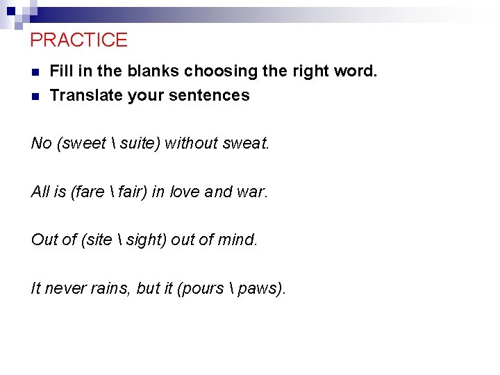 PRACTICE Fill in the blanks choosing the right word. Translate your sentences No (sweet PRACTICE Fill in the blanks choosing the right word. Translate your sentences No (sweet