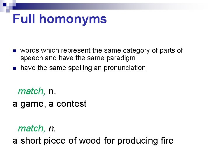 Full homonyms words which represent the same category of parts of speech and have Full homonyms words which represent the same category of parts of speech and have