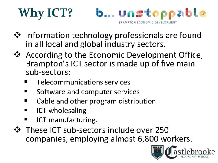 Why ICT? v Information technology professionals are found in all local and global industry