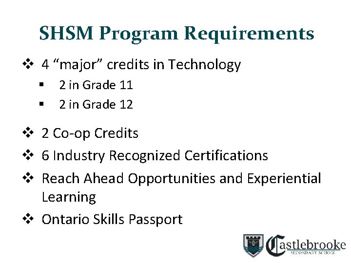 SHSM Program Requirements v 4 “major” credits in Technology § § 2 in Grade
