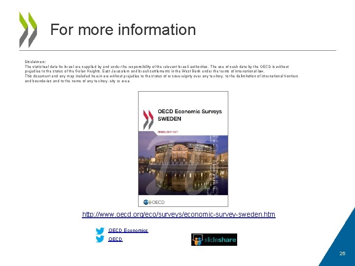 For more information Disclaimers: The statistical data for Israel are supplied by and under