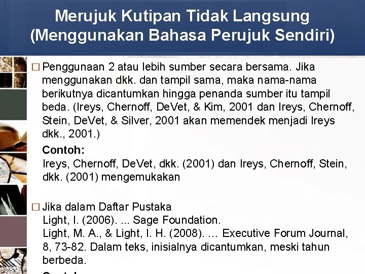 Merujuk Kutipan Tidak Langsung (Menggunakan Bahasa Perujuk Sendiri) � Penggunaan 2 atau lebih sumber