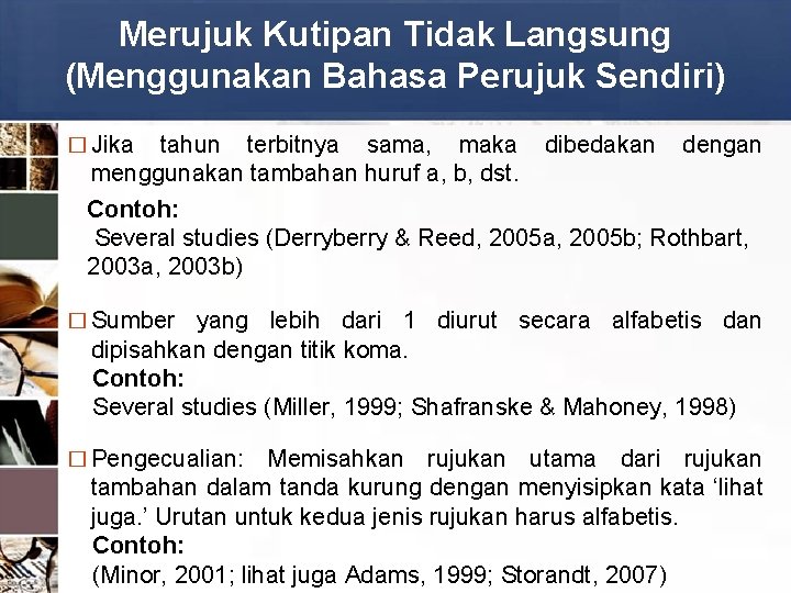 Merujuk Kutipan Tidak Langsung (Menggunakan Bahasa Perujuk Sendiri) � Jika tahun terbitnya sama, maka