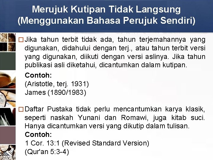 Merujuk Kutipan Tidak Langsung (Menggunakan Bahasa Perujuk Sendiri) � Jika tahun terbit tidak ada,