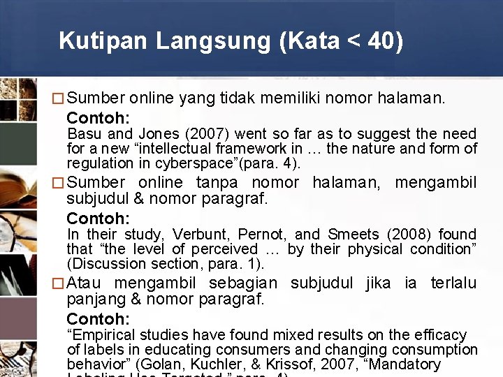 Kutipan Langsung (Kata < 40) � Sumber online yang tidak memiliki nomor halaman. Contoh: