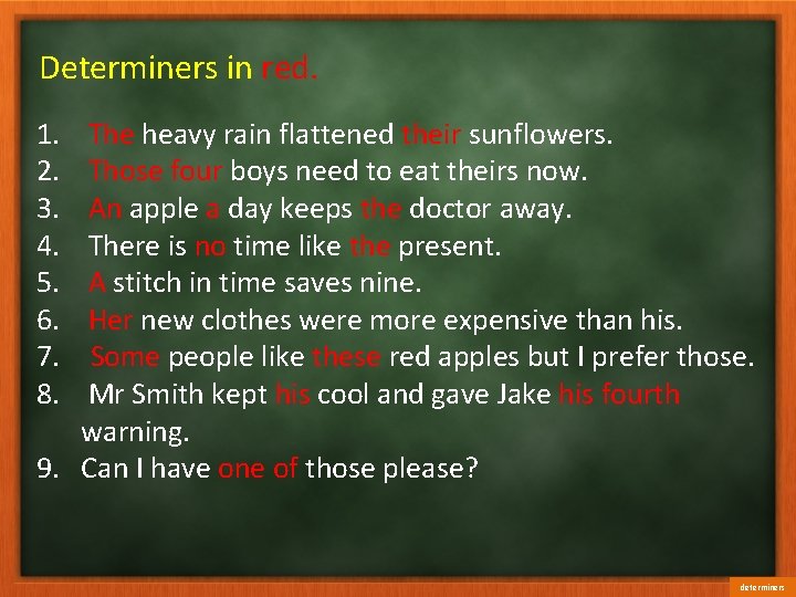 Determiners in red. 1. 2. 3. 4. 5. 6. 7. 8. The heavy rain