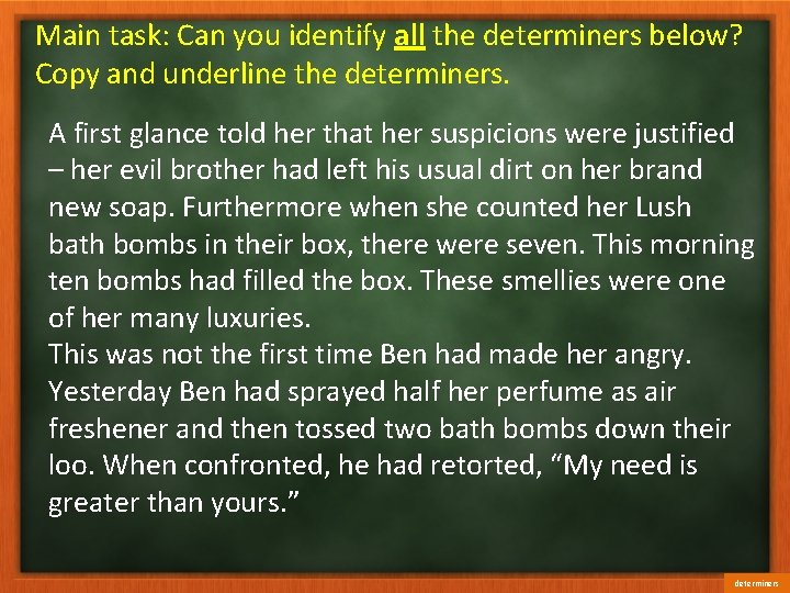 Main task: Can you identify all the determiners below? Copy and underline the determiners.