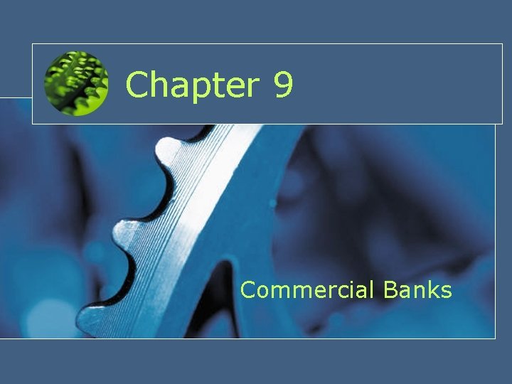 Chapter 9 Commercial Banks 