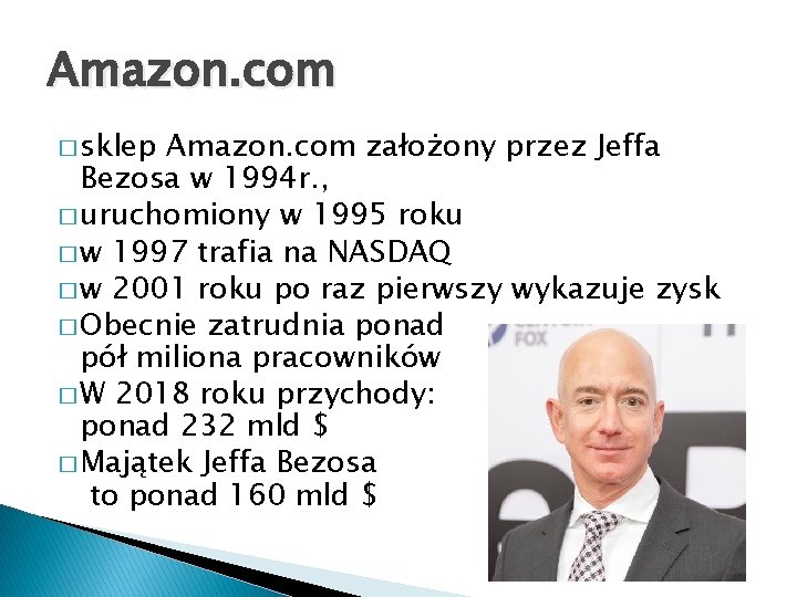 Amazon. com � sklep Amazon. com założony przez Jeffa Bezosa w 1994 r. ,