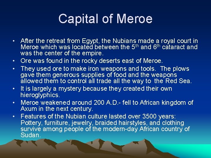 Capital of Meroe • After the retreat from Egypt, the Nubians made a royal