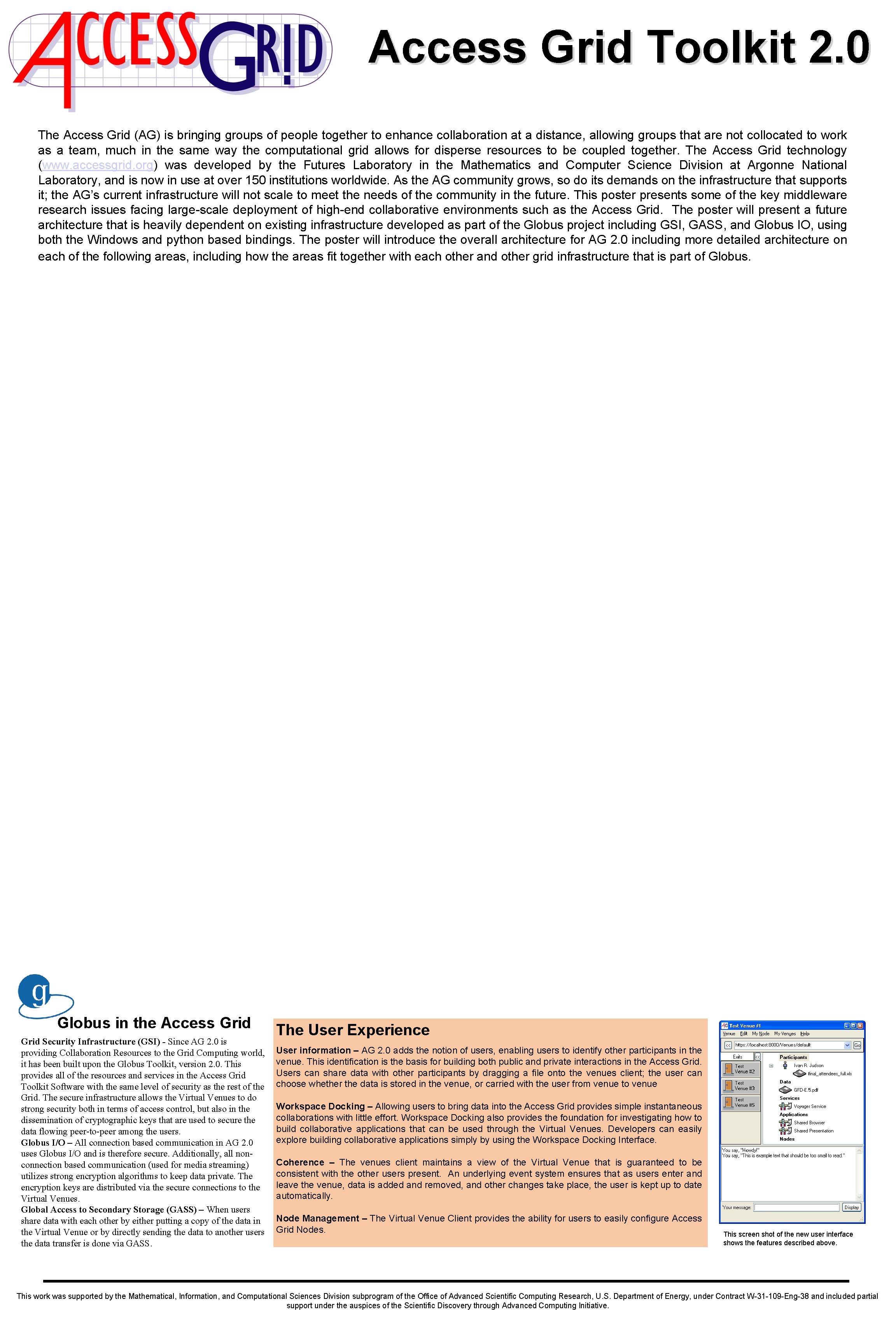 Access Grid Toolkit 2. 0 The Access Grid (AG) is bringing groups of people
