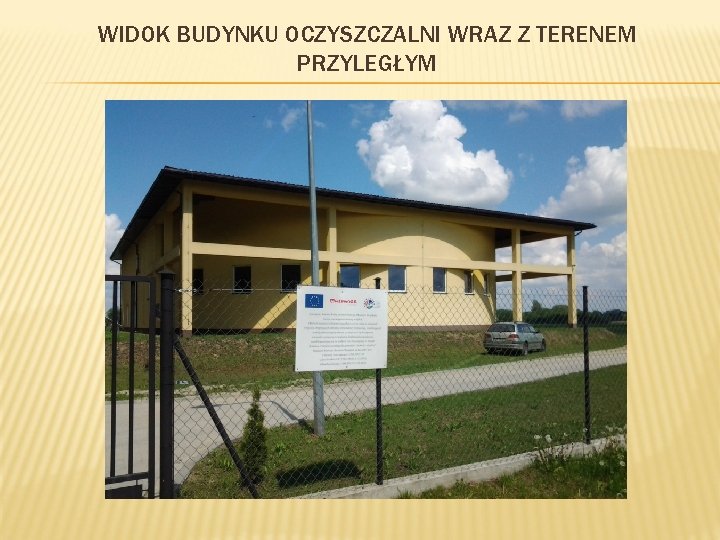 WIDOK BUDYNKU OCZYSZCZALNI WRAZ Z TERENEM PRZYLEGŁYM 