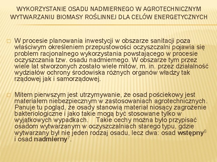 WYKORZYSTANIE OSADU NADMIERNEGO W AGROTECHNICZNYM WYTWARZANIU BIOMASY ROŚLINNEJ DLA CELÓW ENERGETYCZNYCH � W procesie