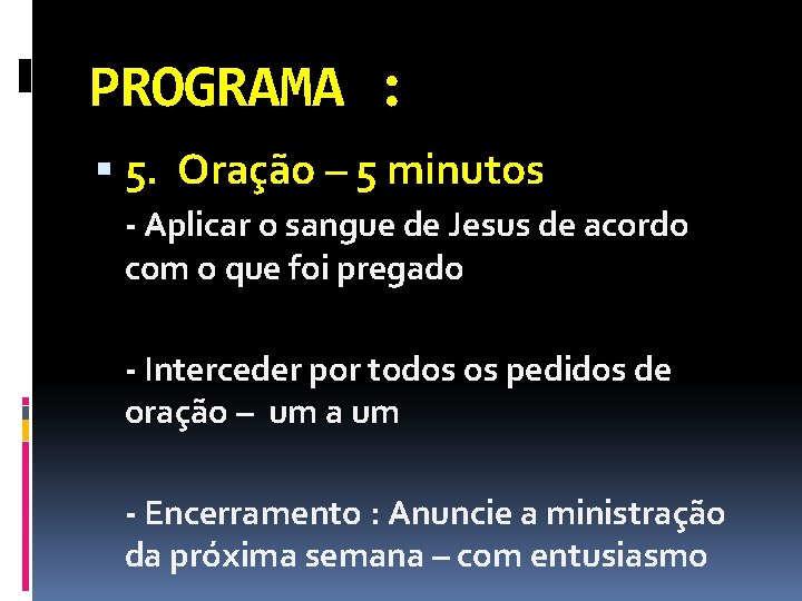 PROGRAMA : 5. Oração – 5 minutos - Aplicar o sangue de Jesus de