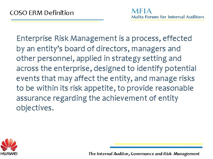 COSO ERM Definition Enterprise Risk Management is a process, effected by an entity’s board