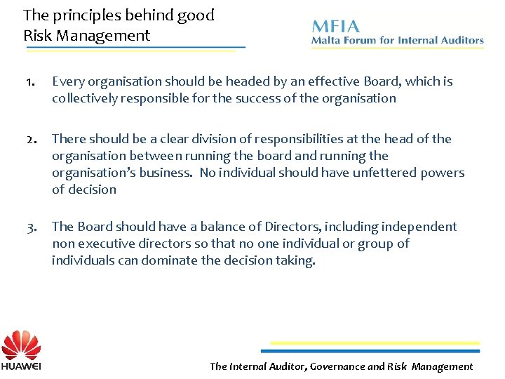 The principles behind good Risk Management 1. Every organisation should be headed by an