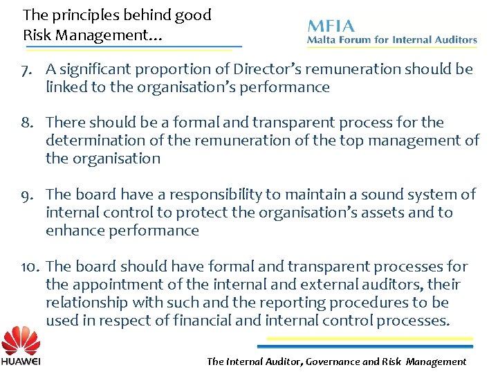 The principles behind good Risk Management… 7. A significant proportion of Director’s remuneration should