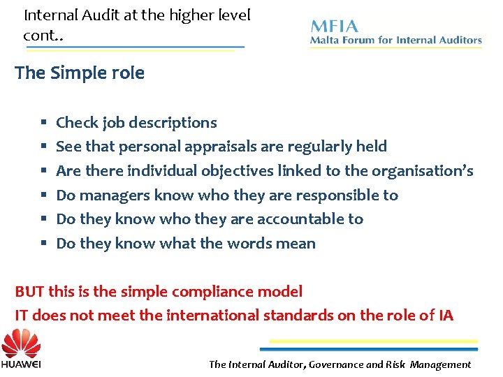 Internal Audit at the higher level cont. . The Simple role § § §