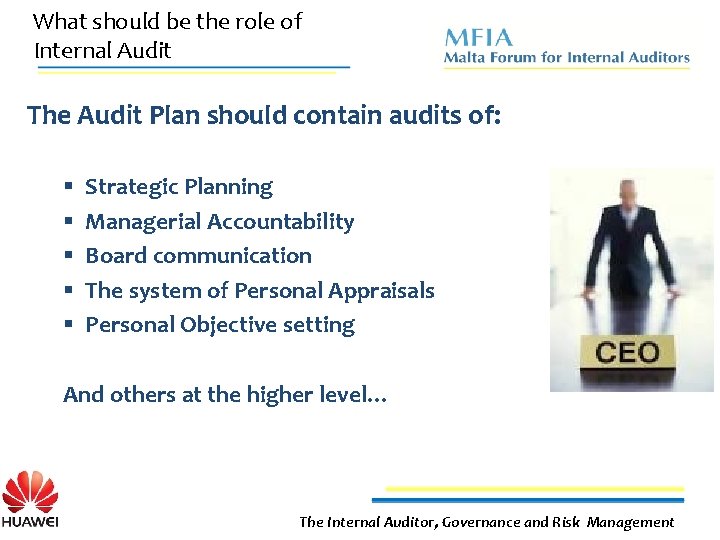 What should be the role of Internal Audit The Audit Plan should contain audits