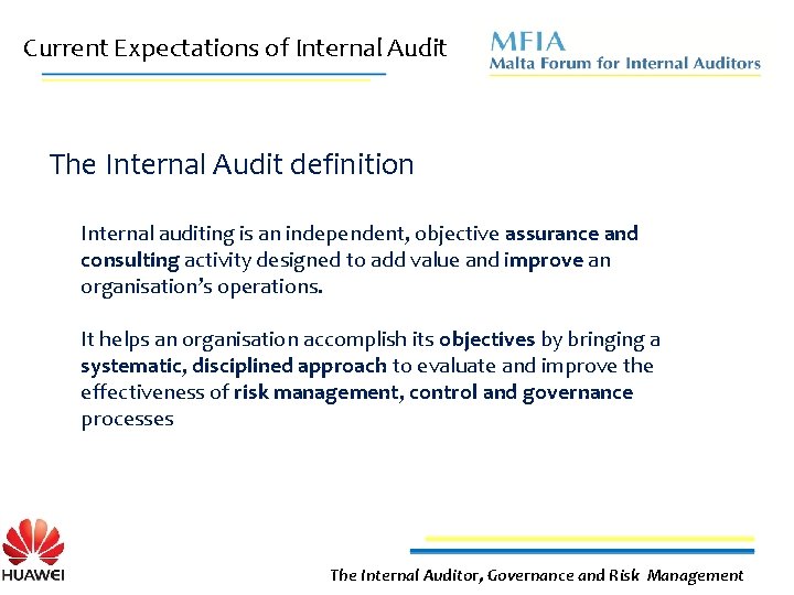 Current Expectations of Internal Audit The Internal Audit definition Internal auditing is an independent,