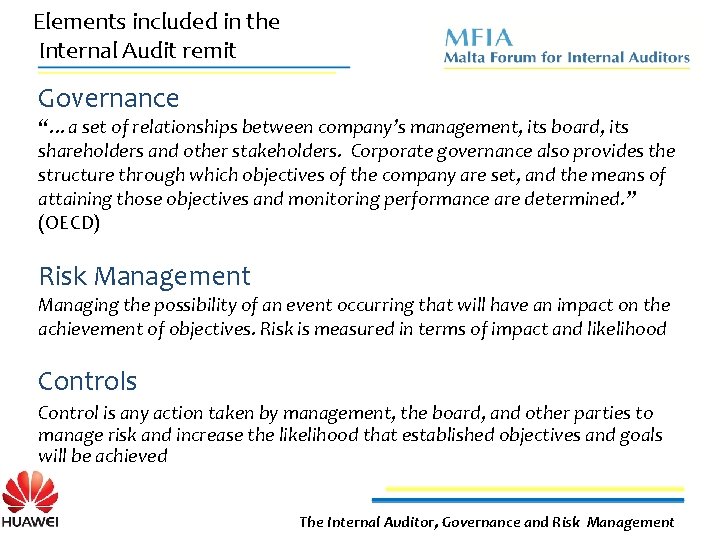 Elements included in the Internal Audit remit Governance “…a set of relationships between company’s