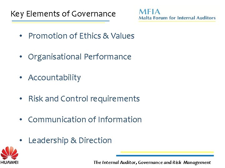 Key Elements of Governance • Promotion of Ethics & Values • Organisational Performance •