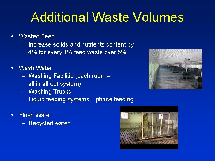 Additional Waste Volumes • Wasted Feed – Increase solids and nutrients content by 4%