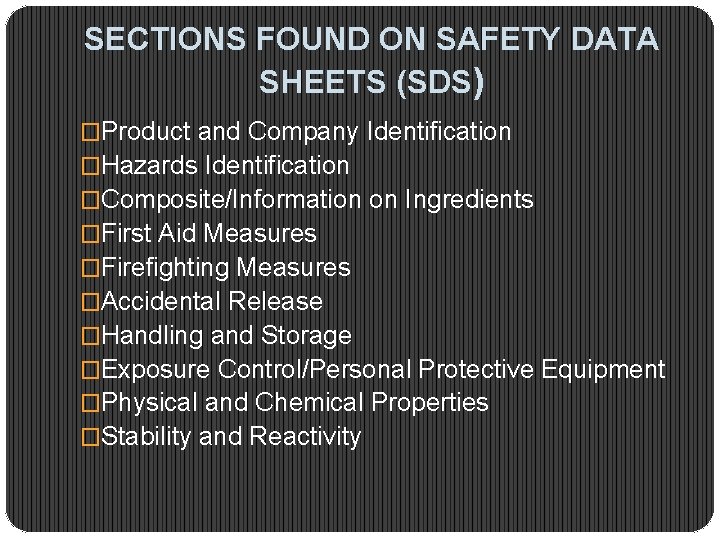 SECTIONS FOUND ON SAFETY DATA SHEETS (SDS) �Product and Company Identification �Hazards Identification �Composite/Information