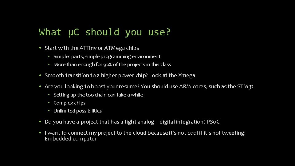 What µC should you use? • Start with the ATTiny or ATMega chips •