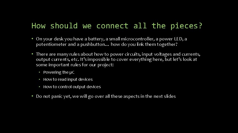 How should we connect all the pieces? • On your desk you have a