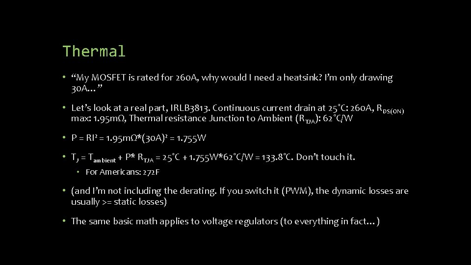 Thermal • “My MOSFET is rated for 260 A, why would I need a