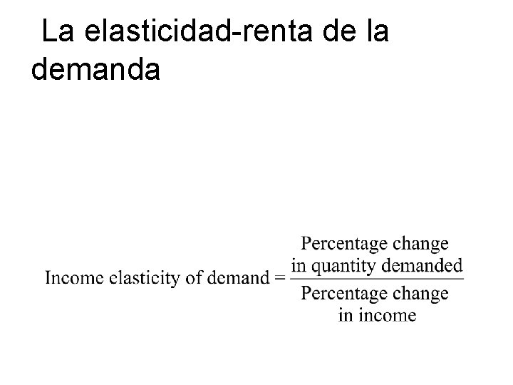 La elasticidad-renta de la demanda 